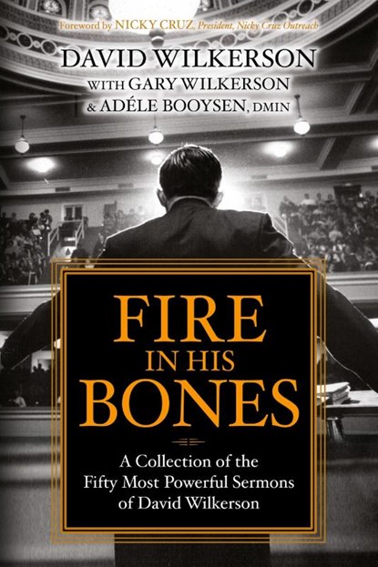Fire in His Bones, David Wilkerson - Paperback - 9781636980072