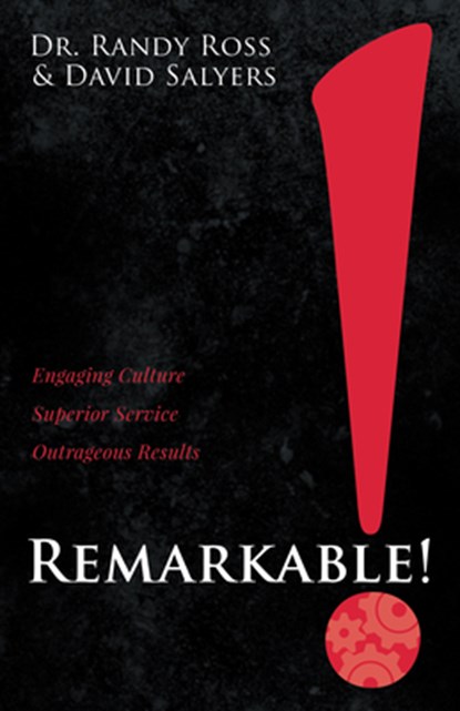 Remarkable!, Dr. Randy Ross ; David Salyers - Paperback - 9781636982540