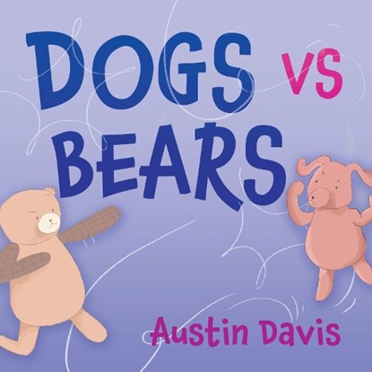 Dogs vs Bears, Austin Davis - Paperback - 9781636983004