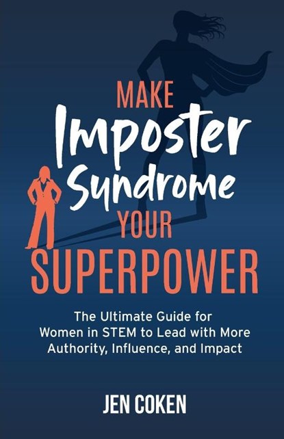 Make Imposter Syndrome Your Superpower, Jen Coken - Paperback - 9781636985855