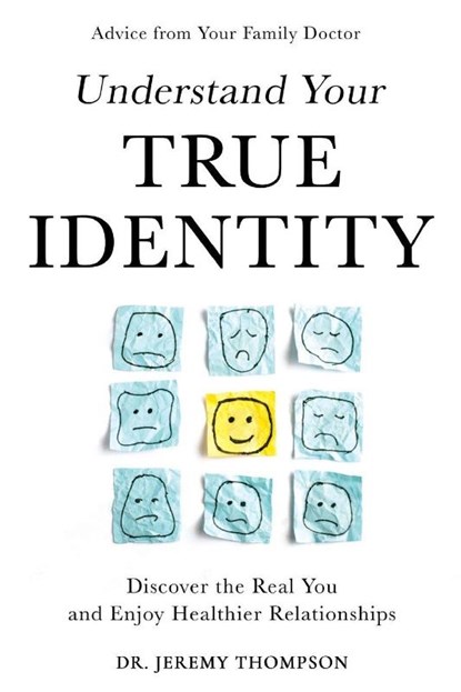 Understand Your True Identity, Dr. Jeremy Guy Thompson - Paperback - 9781636986272
