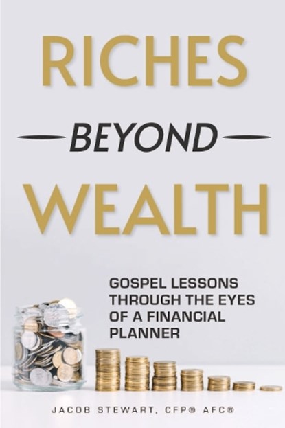 Riches Beyond Wealth, Jacob Stewart - Paperback - 9781636986975