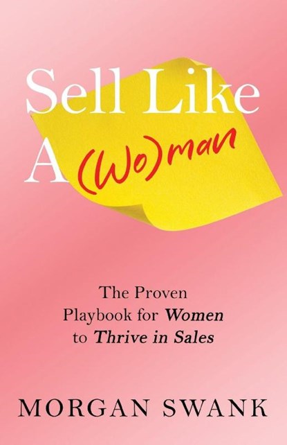 Sell Like A Woman, Morgan Swank - Paperback - 9781636988276