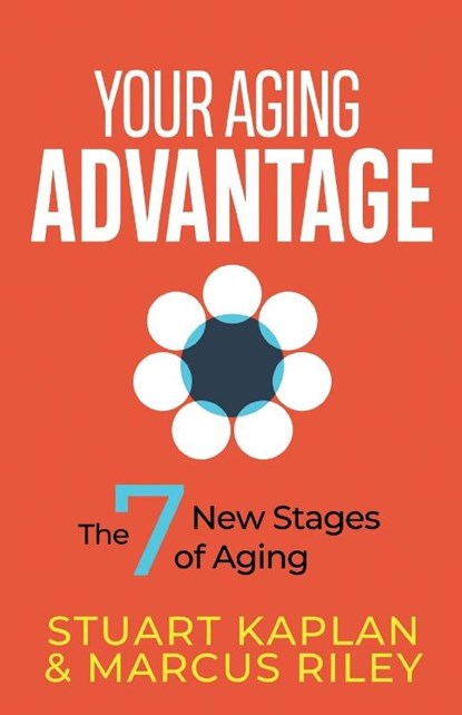 Your Aging Advantage, Stuart Kaplan ; Marcus Riley - Paperback - 9781636989136