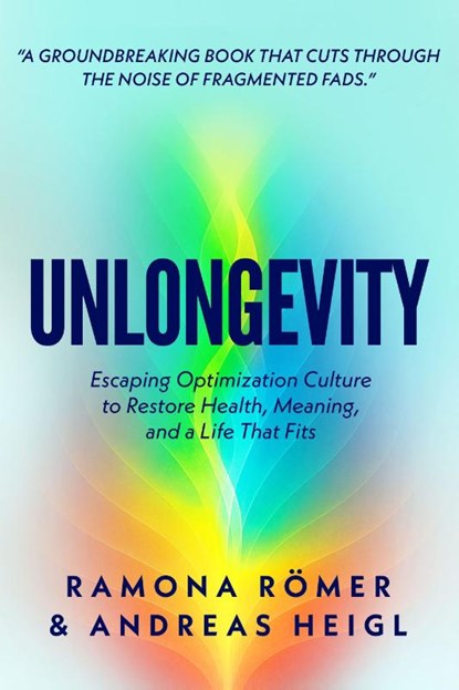 Unlongevity, Ramona Roemer ; Andreas Heigl - Paperback - 9781636989860