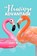 THE Flamingo ADVANTAGE, Katie Hornor - Paperback - 9781636989969