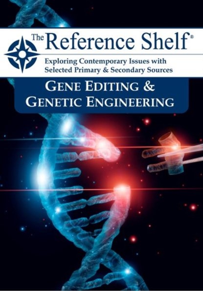 Reference Shelf: Gene Editing & Genetic Engineering, HW Wilson - Paperback - 9781637004982