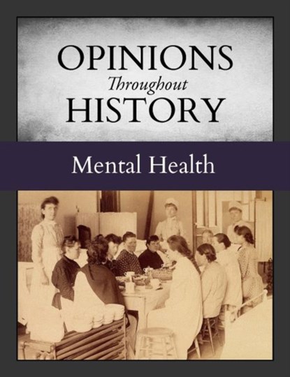 Opinions Throughout History: Mental Health: Print Purchase Includes Free Online Access, Micah Issit - Gebonden - 9781637005408