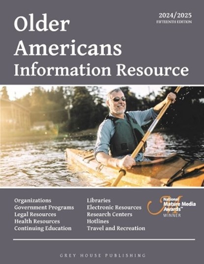 Older Americans Information Resource, 2024/25: Print Purchase Includes 2 Years Free Online Access, Grey House Publishing - Paperback - 9781637008171