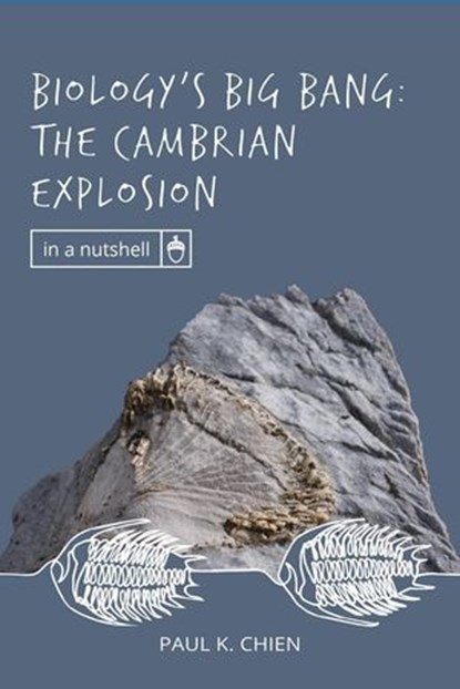 Biology’s Big Bang: The Cambrian Explosion, Paul K. Chien - Ebook - 9781637120637