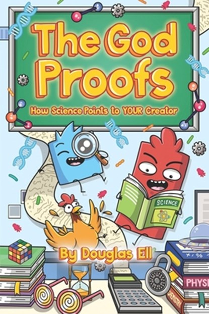 The God Proofs: How Science Points to YOUR Creator, Douglas Ell - Paperback - 9781637120644