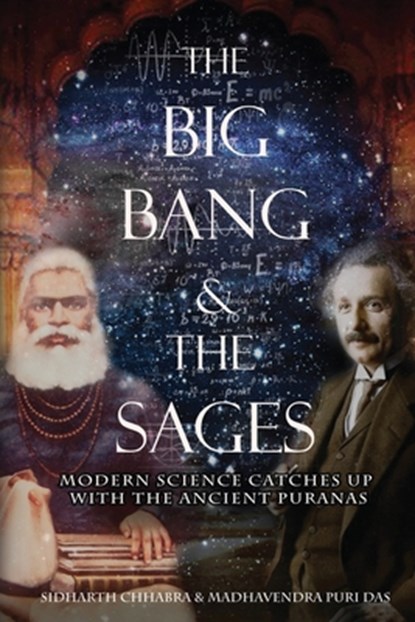 The Big Bang and The Sages, Madhavendra Puri Das ; Sidharth Chhabra - Paperback - 9781637145883