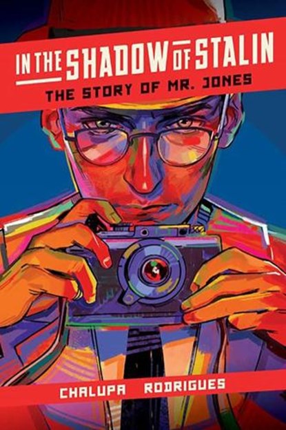 In the Shadow of Stalin: The Story of Mr. Jones, Andrea Chalupa - Gebonden - 9781637152775