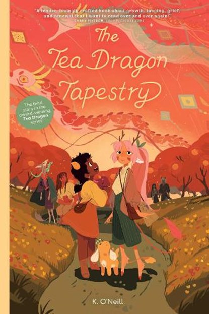 The Tea Dragon Tapestry, K. O'Neill - Paperback - 9781637152997