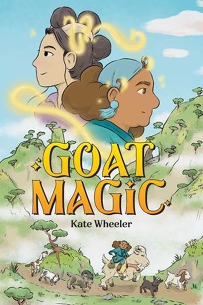 Goat Magic, Kate Wheeler - Ebook - 9781637158067