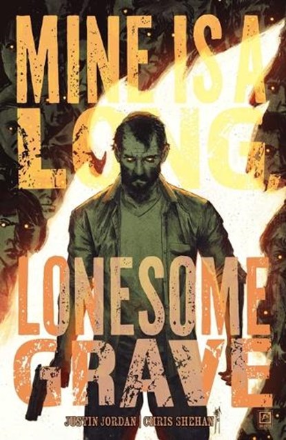 Mine is a Long, Lonesome Grave SC (CVR A), Justin Jordan - Paperback - 9781637158821