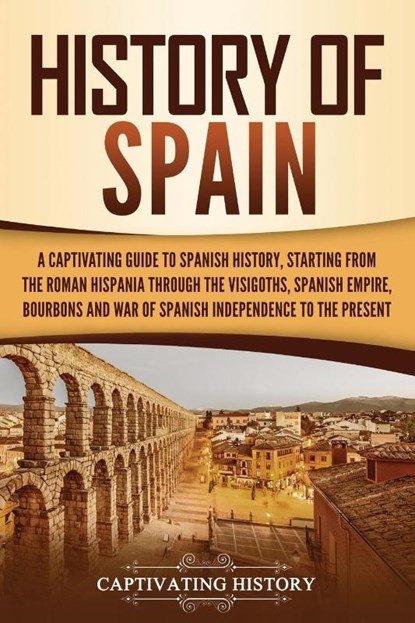 History of Spain, Captivating History - Paperback - 9781637160718