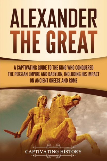 Alexander the Great, Captivating History - Paperback - 9781637163269