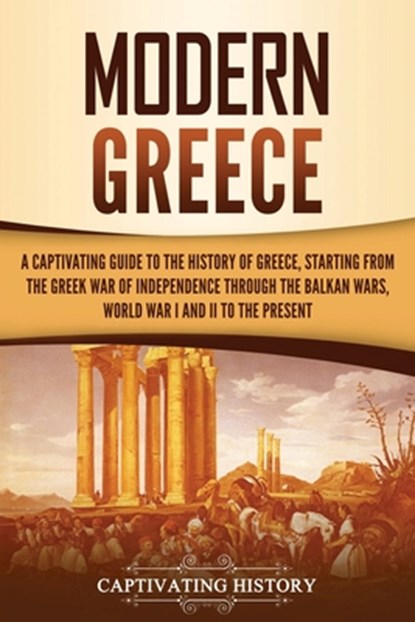 Modern Greece, Captivating History - Paperback - 9781637164280