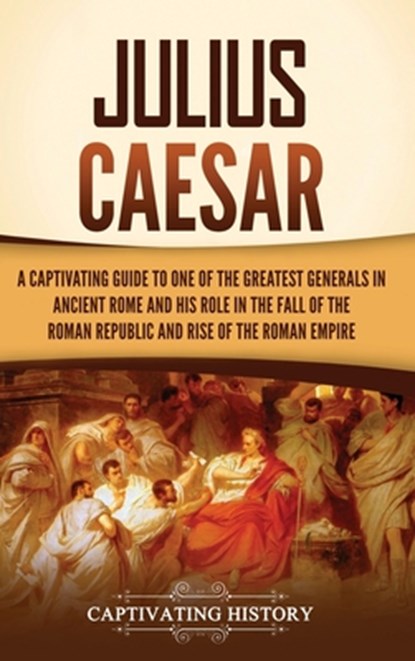 Julius Caesar, Captivating History - Gebonden - 9781637168004