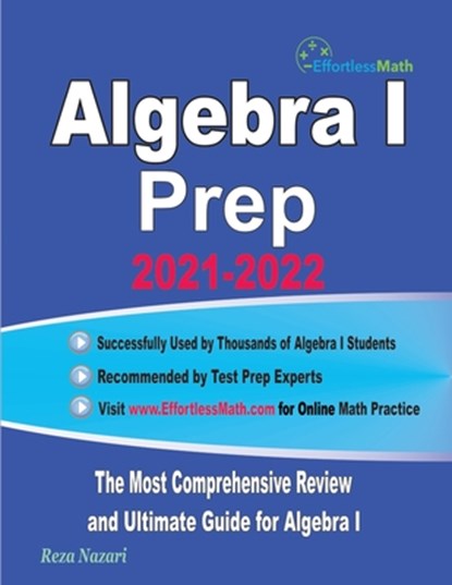 Algebra I Prep: The Most Comprehensive Review and Ultimate Guide for Algebra I, Reza Nazari - Paperback - 9781637190104