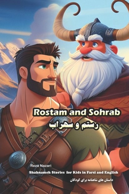 Rostam and Sohrab: Shahnameh Stories for Kids in Farsi and English, Reza Nazari - Paperback - 9781637196502