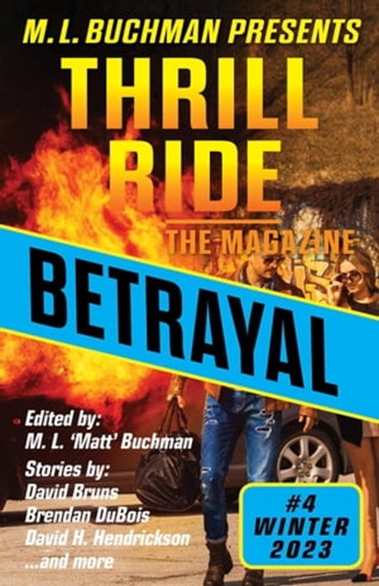 Betrayal, M. L. Buchman ; Brendan DuBois ; David Bruns ; David H. Hendrickson ; Diana Deverell ; E. Chris Ambrose ; KT Bartlett ; Blaze Ward ; B. A. Paul ; Kim May ; Marcelle Dubé ; R. W. Wallace ; Kelly Washington - Ebook - 9781637211175