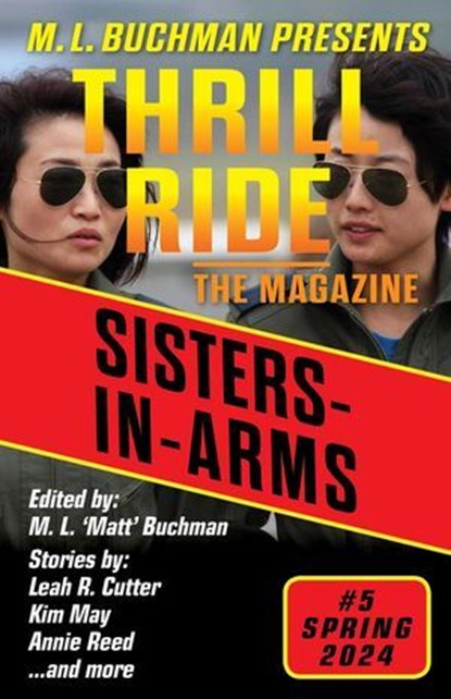 Sisters-in-Arms, M. L. Buchman ; Alison McMahan ; Kim May ; Annie Reed ; James Patrick Focarile ; Blaze Ward ; E. Chris Ambrose ; Teel James Glenn ; Richard Freeborn ; Joslyn Chase ; Melissa Yi ; Anne Swardson ; Ed Teja ; Leah R. Cutter - Ebook - 9781637211571