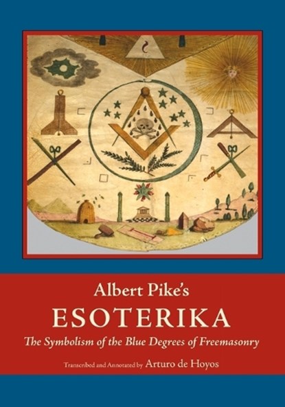 Albert Pike's Esoterika, Albert Pike - Paperback - 9781637236666