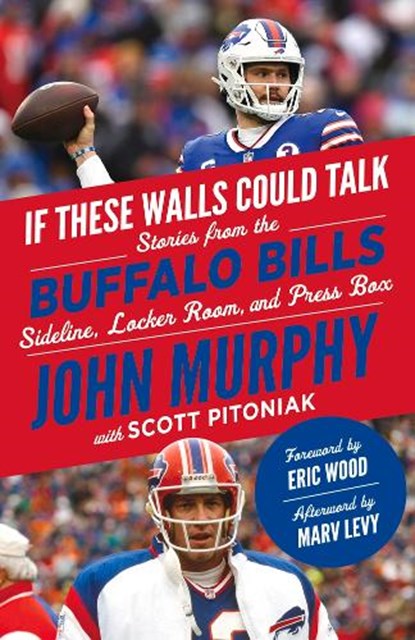 If These Walls Could Talk: Buffalo Bills, John Murphy ; Scott Pitoniak - Paperback - 9781637271896