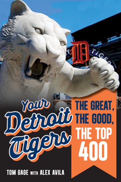 Your Detroit Tigers: The Great, the Good, and the Neither, Tom Gage - Gebonden - 9781637278925