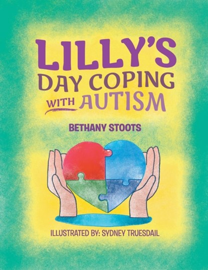 Lilly's Day Coping with Autism, Bethany Stoots - Paperback - 9781637280805
