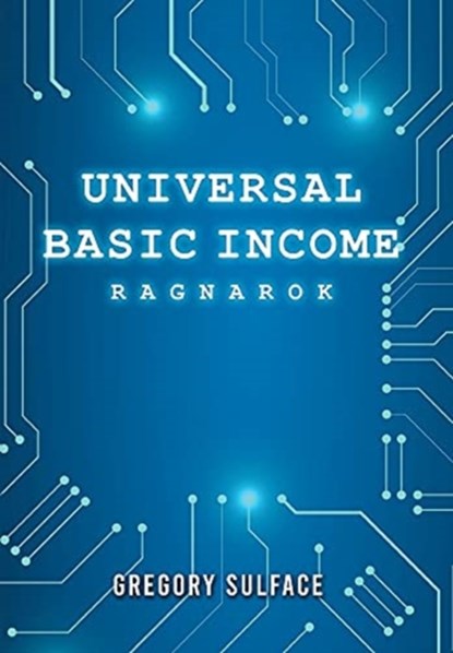Universal Basic Income, Gregory Sulface - Gebonden - 9781637285657