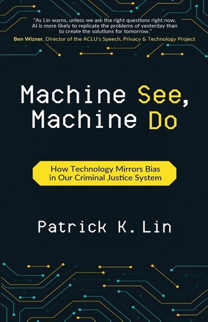 Machine See, Machine Do, Patrick K Lin - Paperback - 9781637308219