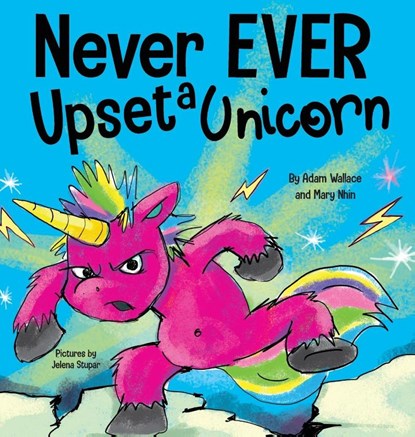 Never EVER Upset a Unicorn, Adam Wallace ; Mary Nhin - Gebonden - 9781637312483
