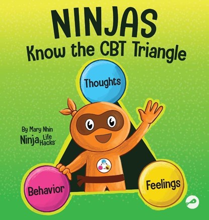Ninjas Know the CBT Triangle, Mary Nhin - Gebonden - 9781637314036