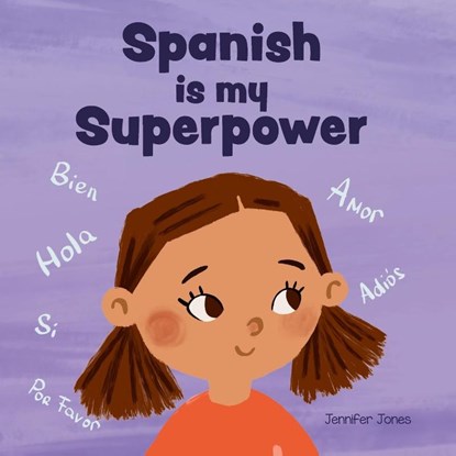 Spanish is My Superpower, Jennifer Jones - Paperback - 9781637316412
