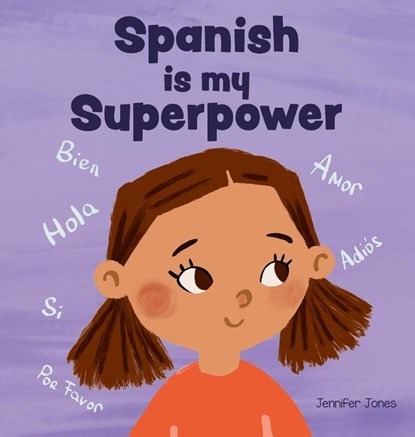 Spanish is My Superpower, Jennifer Jones - Gebonden - 9781637316429