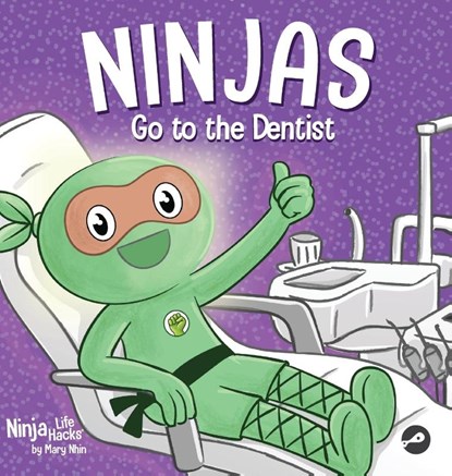 Ninjas Go to the Dentist, Mary Nhin - Gebonden - 9781637316962