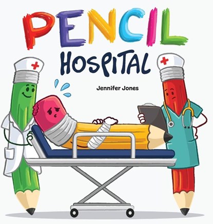 Pencil Hospital, Jennifer Jones - Gebonden - 9781637319321