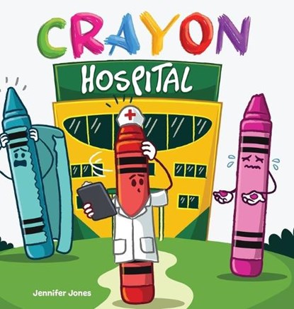 Crayon Hospital, Jennifer Jones - Gebonden - 9781637319383