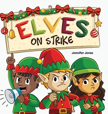 Elves on Strike, Jennifer Jones - Gebonden - 9781637319680