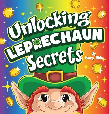 Unlocking Leprechaun Secrets, Mary Nhin - Gebonden - 9781637319741