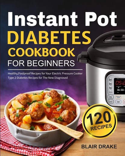 Instant Pot Diabetes Cookbook for Beginners, Blair Drake - Paperback - 9781637333990