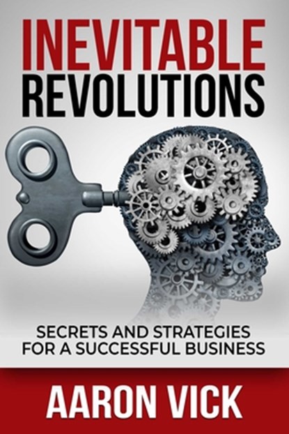 Inevitable Revolutions, Aaron Vick - Paperback - 9781637350218