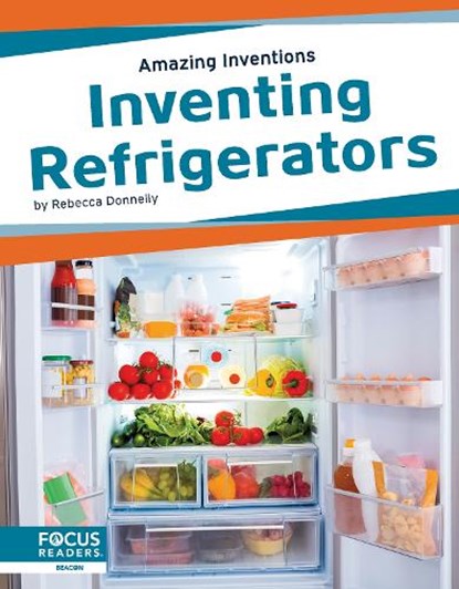 Amazing Inventions: Inventing Refrigerators, Rebecca Donnelly - Gebonden - 9781637390481