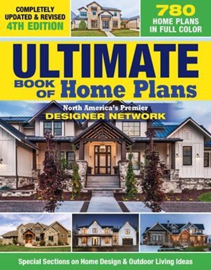 Ultimate Book of Home Plans, Completely Updated & Revised 4th Edition, Editors of Creative Homeowner - Ebook - 9781637411018