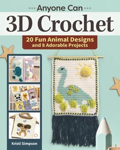 Anyone can 3D Crochet, Kristi Simpson - Ebook - 9781637411148
