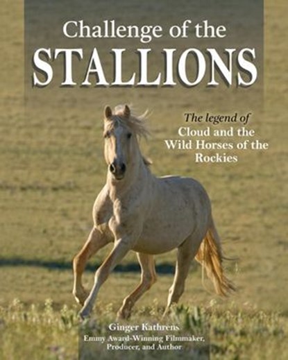 Challenge of the Stallions, Ginger Kathrens - Ebook - 9781637412732