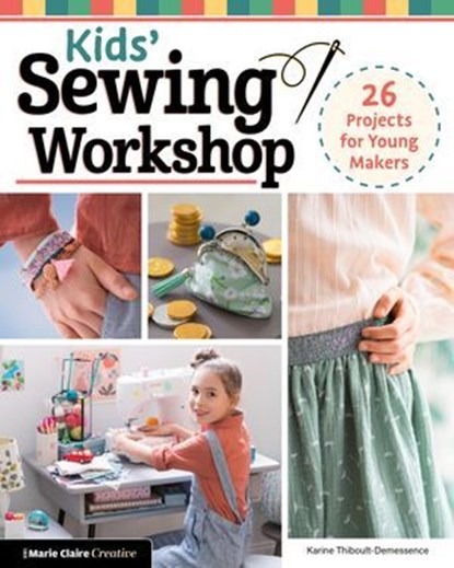 Kids' Sewing Workshop, Karine Thiboult-Demessence - Ebook - 9781637413050